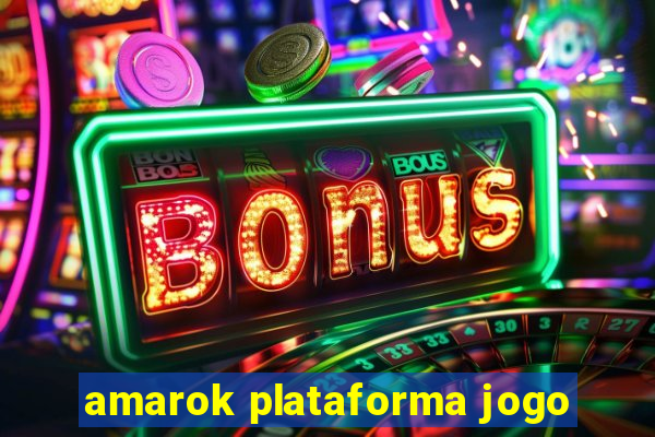 amarok plataforma jogo